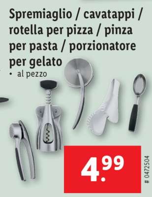 Spremiaglio / cavatappi / rotella per pizza / pinza per pasta / porzionatore per gelato